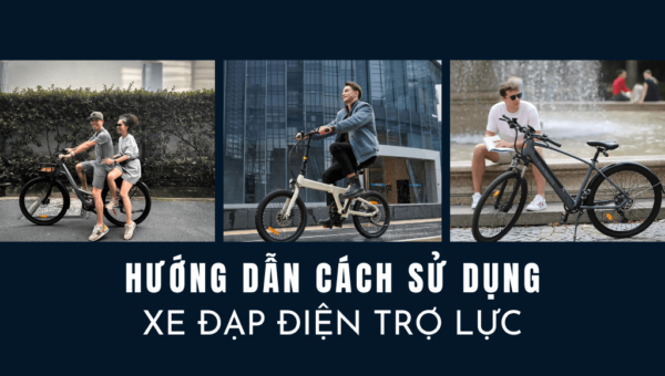 Cách sử dụng xe đạp điện trợ lực hiệu quả và bền bỉ