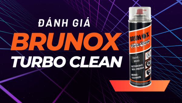 Đánh giá Brunox Turbo Clean Chất tẩy rửa đa năng đánh bay bụi bẩn, dầu nhờn