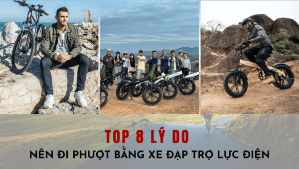 Top 8 lý do nên đi phượt bằng xe đạp trợ lực