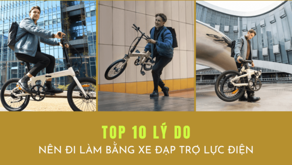 10 lý do nên đi làm bằng xe đạp trợ lực - Sự lựa chọn thông minh và hiện đại