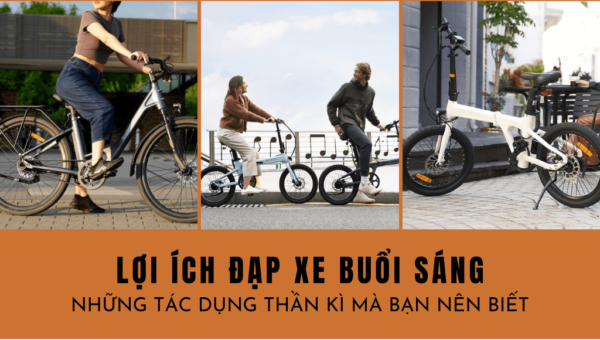 Lợi ích đạp xe buổi sáng Những tác dụng thần kì mà bạn nên biết | HTeBike 4