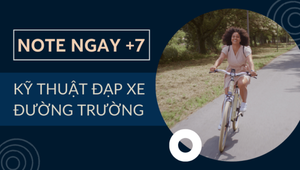 Note ngay +7 kỹ thuật đạp xe đường trường