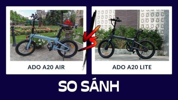 So sánh ADO A20 Air với ADO A20 Lite Nên chọn mua phiên bản nào