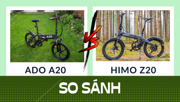 So sánh ADO A20 với HIMO Z20: Nên mua mẫu xe trợ lực nào