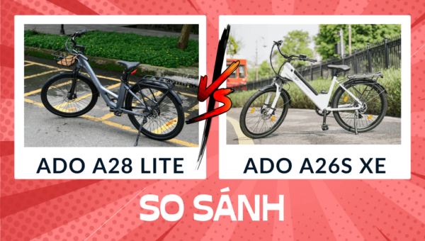 So sánh ADO A28 Lite với ADO A26S XE: Hai mẫu xe trợ lực cho phái nữ hot nhất