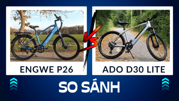 So sánh Engwe P26 và ADO D30 Lite: Xe trợ lực điện nào tốt hơn | HTeBike