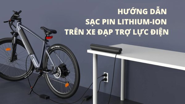 Hướng dẫn sạc pin Lithium-ion trên xe đạp trợ lực điện an toàn và hiệu quả | HTeBike