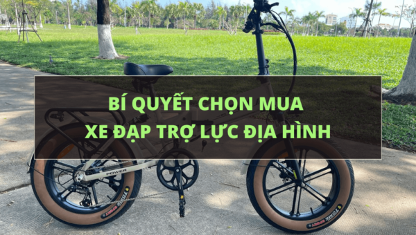 Top 7 bí quyết chọn mua xe đạp trợ lực địa hình cực kỳ chất lượng