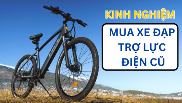 Bật mí 6 kinh nghiệm mua xe đạp trợ lực điện cũ cực hữu ích