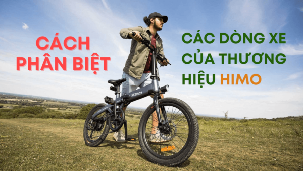 Các thông tin giúp phân biệt các dòng xe của thương hiệu Himo | HTeBike