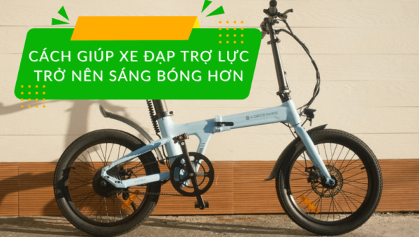 Cách giúp xe đạp trợ lực trở nên sáng bóng hơn