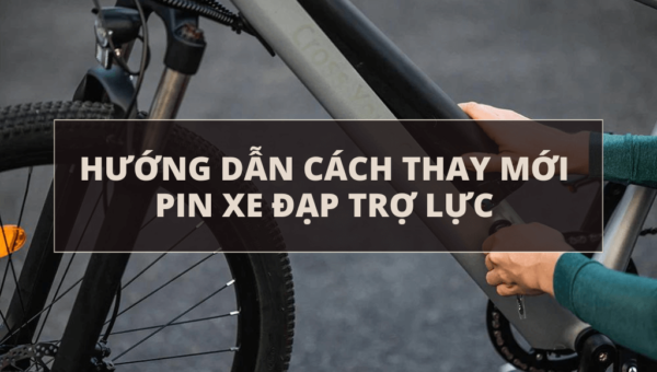 Hướng dẫn các bước thay mới pin xe đạp trợ lực đúng cách