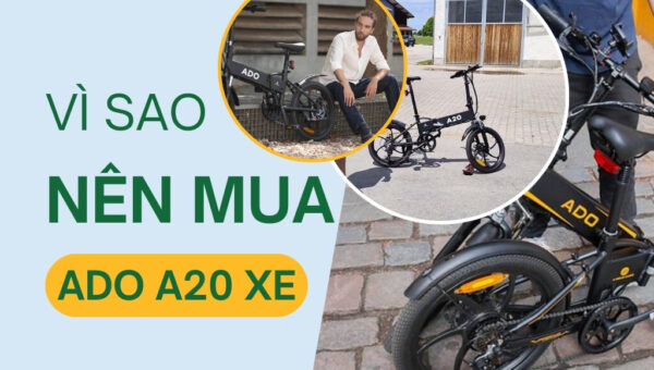 Có ngay những chuyến đi trọn vẹn và ý nghĩa khi chọn mua ADO A20 XE | HTeBike