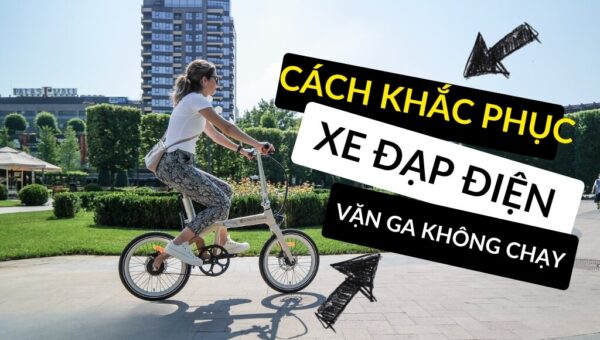 Nguyên nhân và cách khắc phục xe đạp điện vặn ga không chạy đơn giản | HTeBike 5