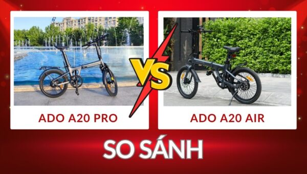 So sánh ADO A20 Pro với ADO A20 Air có điểm gì khác nhau? Nên chọn phiên bản ADO A20 nào? | HTeBike