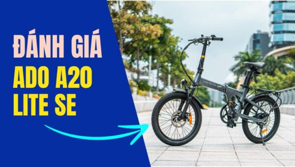 Đánh giá ADO A20 Lite SE: Phiên bản nâng cấp của A20 Lite, trang bị thêm gác baga sau và phuộc trước | HTeBike